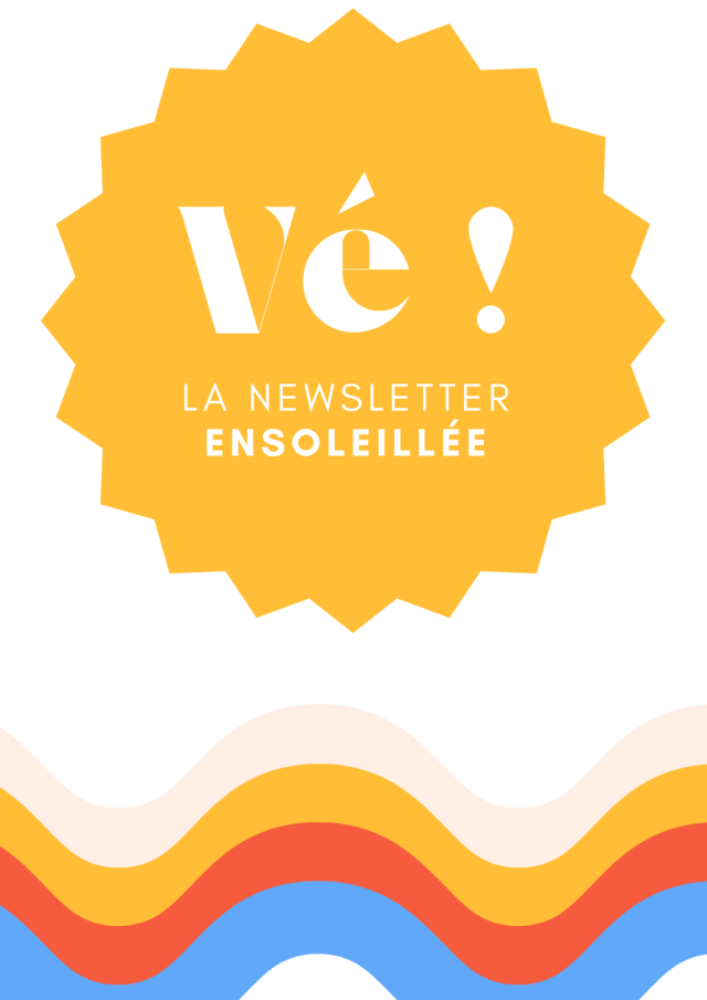 Vé ! La newsletter ensoleillée de Marseille